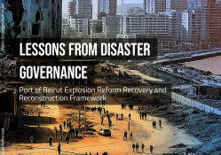 Lessons from Disaster Governance: Port of Beirut Explosion Reform Recovery and Reconstruction Framework